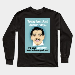 Clarke Gable - today isn't just another day! Long Sleeve T-Shirt